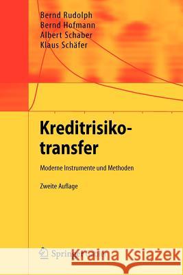 Kreditrisikotransfer: Moderne Instrumente Und Methoden Rudolph, Bernd 9783642272301