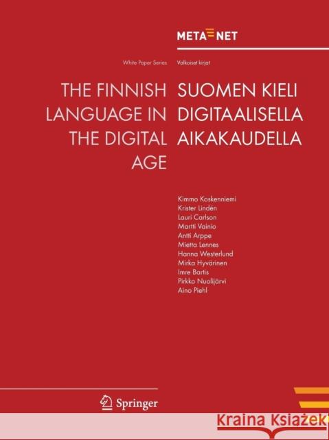 The Finnish Language in the Digital Age Georg Rehm Hans Uszkoreit 9783642272479 Springer