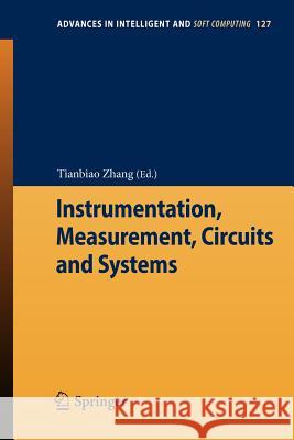 Instrumentation, Measurement, Circuits and Systems Tianbiao Zhang 9783642273339