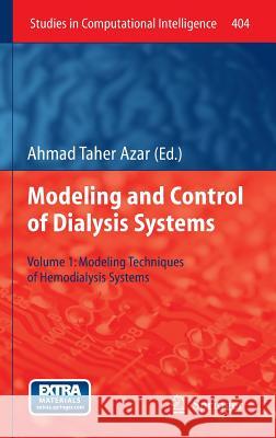 Modelling and Control of Dialysis Systems: Volume 1: Modeling Techniques of Hemodialysis Systems Azar, Ahmad Taher 9783642274572 Springer
