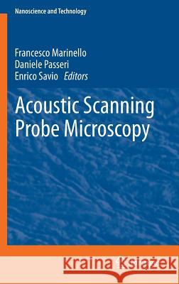 Acoustic Scanning Probe Microscopy Francesco Marinello Daniele Passeri Enrico Savio 9783642274930