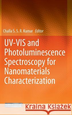 Uv-VIS and Photoluminescence Spectroscopy for Nanomaterials Characterization Kumar, Challa S. S. R. 9783642275937 Springer, Berlin