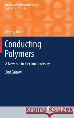 Conducting Polymers: A New Era in Electrochemistry Inzelt, György 9783642276200 Springer, Berlin