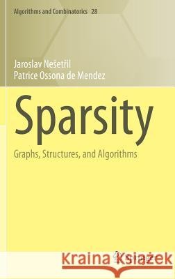 Sparsity: Graphs, Structures, and Algorithms Nesetřil, Jaroslav 9783642278747