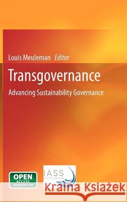 Transgovernance: Advancing Sustainability Governance Meuleman, Louis 9783642280085 Springer