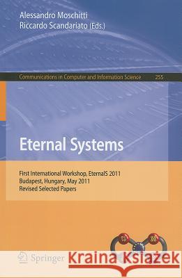 Eternal Systems: First International Workshop, EternalS 2011, Budapest, Hungary, May 3, 2011, Revised Selected Papers Moschitti, Alessandro 9783642280320 Springer
