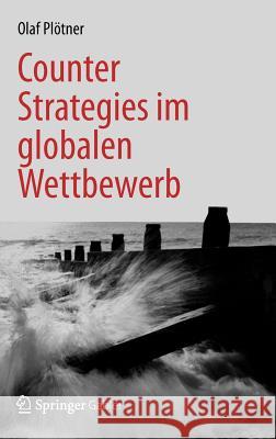 Counter Strategies Im Globalen Wettbewerb Olaf P 9783642281372 Springer