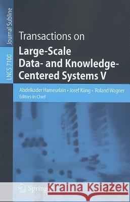 Transactions on Large-Scale Data- And Knowledge-Centered Systems V Hameurlain, Abdelkader 9783642281471 Springer