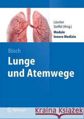 Lunge Und Atemwege Bösch, Dennis 9783642282225 Springer, Berlin