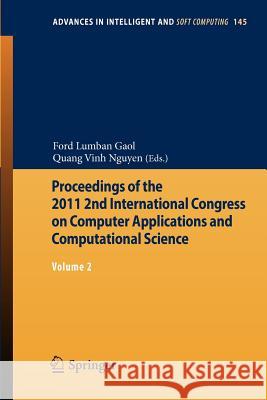 Proceedings of the 2011 2nd International Congress on Computer Applications and Computational Science: Volume 2 Gaol, Ford Lumban 9783642283079 Springer-Verlag Berlin and Heidelberg GmbH & 
