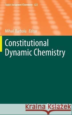 Constitutional Dynamic Chemistry Mihail Barboiu 9783642283437 Springer