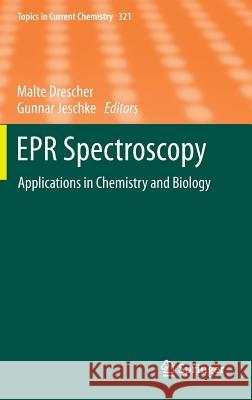 EPR Spectroscopy: Applications in Chemistry and Biology Drescher, Malte 9783642283468 0