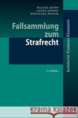 Fallsammlung Zum Strafrecht Gropp, Walter; Küpper, Georg; Mitsch, Wolfgang 9783642285165