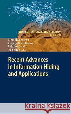 Recent Advances in Information Hiding and Applications Jeng-Shyang Pan Lakhmi C. Jain Hsiang-Cheh Huang 9783642285790 Springer