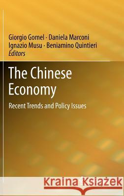 The Chinese Economy: Recent Trends and Policy Issues Gomel, Giorgio 9783642286377