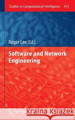 Software and Network Engineering Roger Lee 9783642286698 Springer