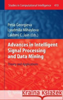 Advances in Intelligent Signal Processing and Data Mining: Theory and Applications Georgieva, Petia 9783642286957 Springer, Berlin