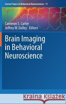 Brain Imaging in Behavioral Neuroscience Cameron S. Carter Jeffrey W. Dalley 9783642287107 Springer