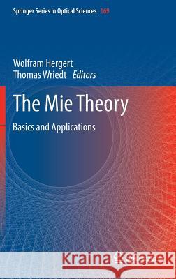The Mie Theory: Basics and Applications Hergert, Wolfram 9783642287374 Springer