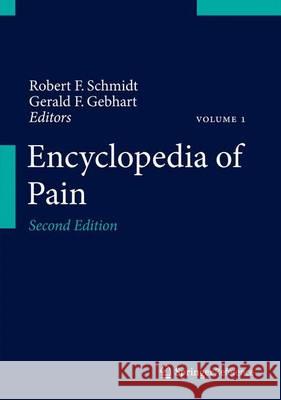 Encyclopedia of Pain Robert F. Schmidt Gerald F. Gebhart 9783642287527 Springer