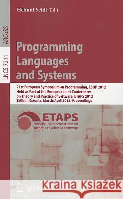 Programming Languages and Systems: 21st European Symposium on Programming, ESOP 2012, Held as Part of the European Joint Conferences on Theory and Pra Seidl, Helmut 9783642288685 Springer