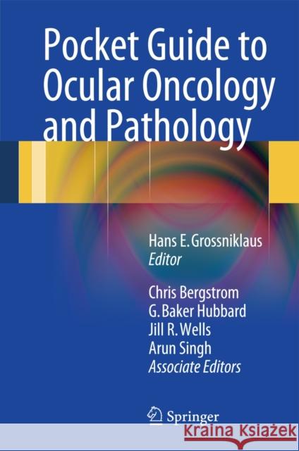 Pocket Guide to Ocular Oncology and Pathology Hans E. Grossniklaus 9783642289118 Springer