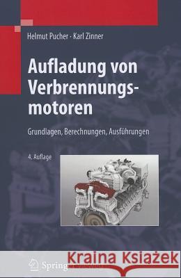 Aufladung Von Verbrennungsmotoren: Grundlagen, Berechnungen, Ausführungen Pucher, Helmut 9783642289897