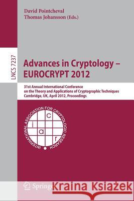 Advances in Cryptology - Eurocrypt 2012: 31st Annual International Conference on the Theory and Applications of Cryptographic Techniques, Cambridge, U Pointcheval, David 9783642290107