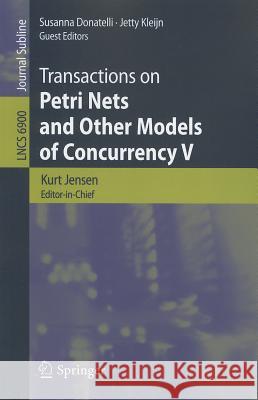 Transactions on Petri Nets and Other Models of Concurrency V Susanna Donatelli Jetty Kleijn 9783642290718
