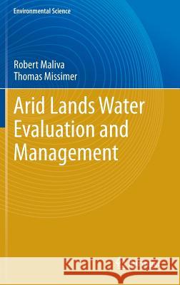 Arid Lands Water Evaluation and Management Robert Maliva Thomas Missimer 9783642291036 Springer