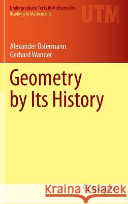 Geometry by Its History Alexander Ostermann 9783642291623