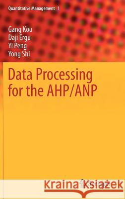 Data Processing for the Ahp/Anp Kou, Gang 9783642292125 Springer