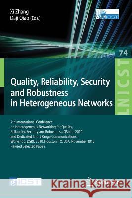 Quality, Reliability, Security and Robustness in Heterogeneous Networks: 7th International Conference on Heterogeneous Networking for Quality, Reliabi Zhang, XI 9783642292217 Springer