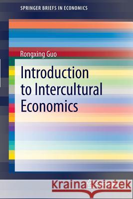 Introduction to Intercultural Economics Rongxing Guo 9783642292750