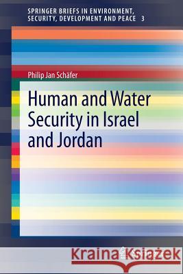 Human and Water Security in Israel and Jordan Philip Jan Schäfer 9783642292989 Springer-Verlag Berlin and Heidelberg GmbH & 