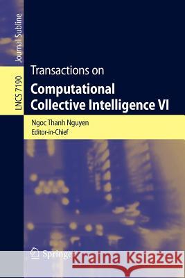 Transactions on Computational Collective Intelligence VI Ngoc-Thanh Nguyen 9783642293559