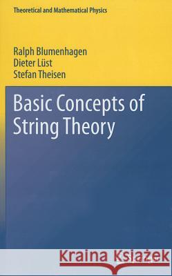 Basic Concepts of String Theory Ralph Blumenhagen Dieter L Stefan Theisen 9783642294969 Springer