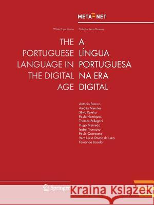 The Portuguese Language in the Digital Age Georg Rehm Hans Uszkoreit 9783642295928 Springer