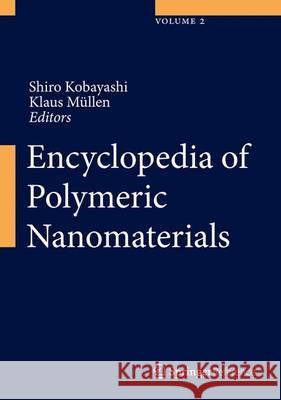 Encyclopedia of Polymeric Nanomaterials Kobayashi, Shiro 9783642296475 