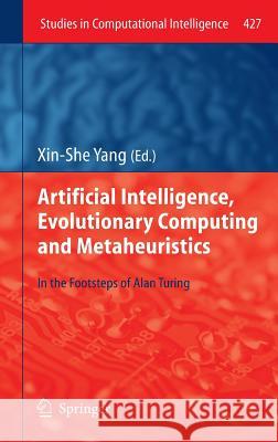 Artificial Intelligence, Evolutionary Computing and Metaheuristics: In the Footsteps of Alan Turing Yang, Xin-She 9783642296932 Springer, Berlin
