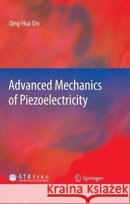 Advanced Mechanics of Piezoelectricity Qinghua Qin 9783642297663