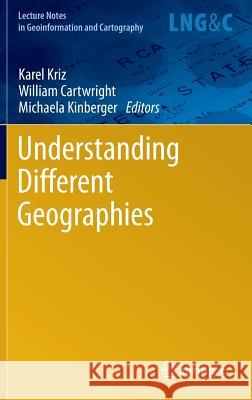 Understanding Different Geographies Karel Kriz, William Cartwright, Michaela Kinberger 9783642297694 Springer-Verlag Berlin and Heidelberg GmbH & 