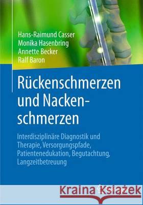 Rückenschmerzen Und Nackenschmerzen: Interdisziplinäre Diagnostik Und Therapie, Versorgungspfade, Patientenedukation, Begutachtung, Langzeitbetreuung Casser, Hans-Raimund 9783642297748 Springer