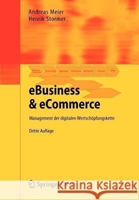 Ebusiness & Ecommerce: Management Der Digitalen Wertschöpfungskette Meier, Andreas 9783642298011 Springer, Berlin