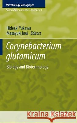 Corynebacterium Glutamicum: Biology and Biotechnology Tatsumi, Nami 9783642298561 Springer