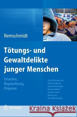 Tötungs- Und Gewaltdelikte Junger Menschen: Ursachen, Begutachtung, Prognose Remschmidt, Helmut 9783642298707 Springer