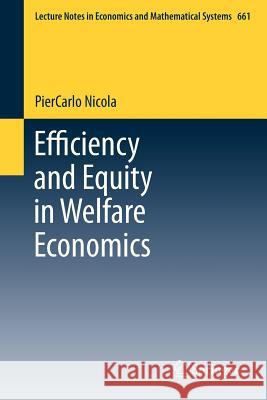 Efficiency and Equity in Welfare Economics Piercarlo Nicola 9783642300707 Springer