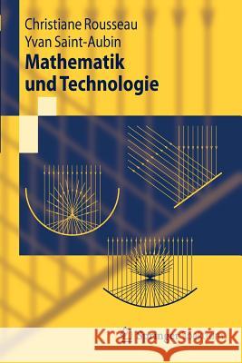 Mathematik Und Technologie Christiane Rousseau Yvan Saint-Aubin Manfred Stern 9783642300912 Springer