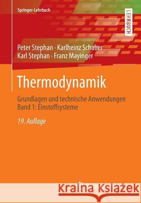 Thermodynamik: Grundlagen Und Technische Anwendungen Band 1: Einstoffsysteme Stephan, Peter 9783642300974 Springer Vieweg