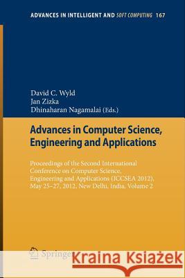 Advances in Computer Science, Engineering and Applications: Proceedings of the Second International Conference on Computer Science, Engineering and Ap Wyld, David C. 9783642301100 Springer